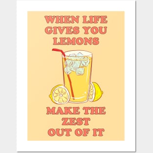 When life gives you lemons, make the zest out of it - cool and funny lemon pun Posters and Art